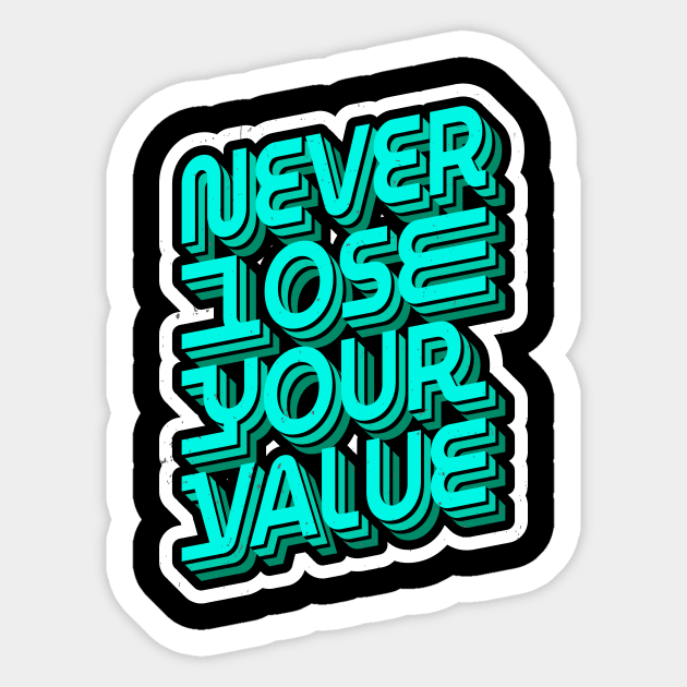 Never Lose Your Value Inspirational Quote Sticker by Foxxy Merch